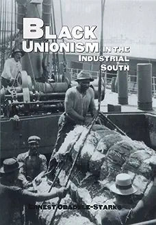 Black Unionism in the Industrial South