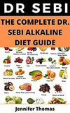 The Complete Dr. Sebi Alkaline Diet Guide
