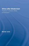 Africa after Modernism: Transitions in Literature, Media, and Philosophy