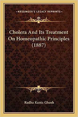 Cholera And Its Treatment On Homeopathic Principles (1887)