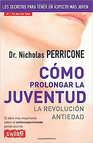 Como Prolongar La Juventud: La Revolucion Antiedad