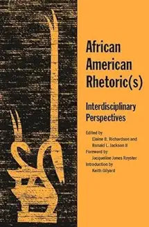 African American Rhetoric(s): Interdisciplinary Perspectives