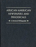 African-American Newspapers and Periodicals: A National Bibliography