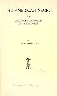 The American Negro As A Dependent, Defective And Delinquent