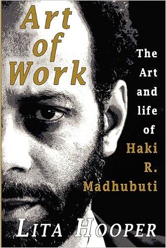 The Art of Work: The Art and Life of Haki R. Madhubuti