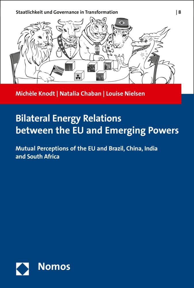 Bilateral Energy Relations Between the EU and Emerging Powers: Mutual Perception of the EU and Brazil, China, India and South Africa