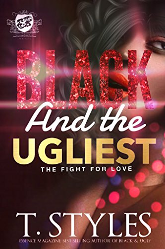 Black And The Ugliest: The Fight For Love (The Cartel Publications Presents)