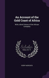 An Account of the Gold Coast of Africa: With a Brief History of the African Company