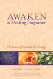 Awaken to Healing Fragrance: The Power of Essential Oil Therapy