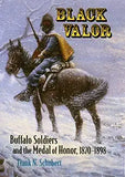 Black Valor: Buffalo Soldiers and the Medal of Honor, 1870-1898