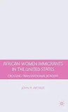 African Women Immigrants in the United States: Crossing Transnational Borders (2009)