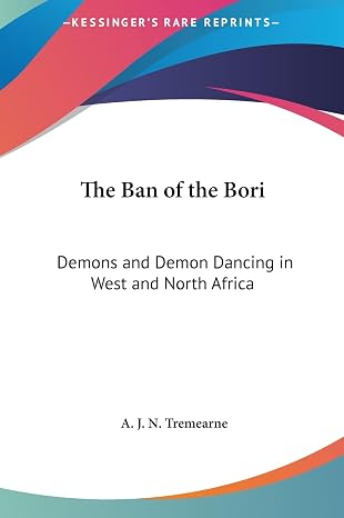 The Ban of the Bori: Demons and Demon Dancing in West and North Africa