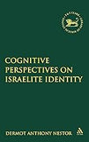 Cognitive Perspectives on Israelite Identity (hardcover)