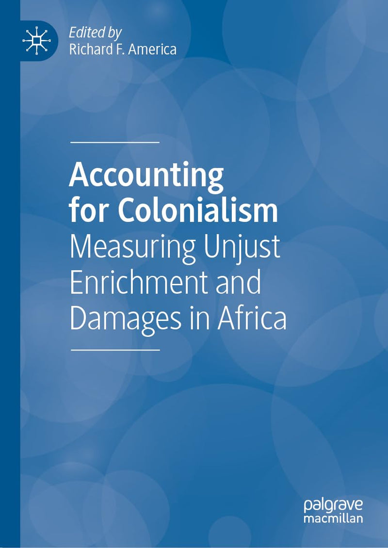 Accounting for Colonialism: Measuring Unjust Enrichment and Damages in Africa (2023)
