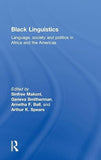 Black Linguistics: Language, Society and Politics in Africa and the Americas