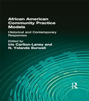 African American Community Practice Models: Historical and Contemporary Responses