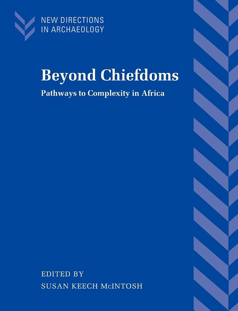 Beyond Chiefdoms: Pathways to Complexity in Africa