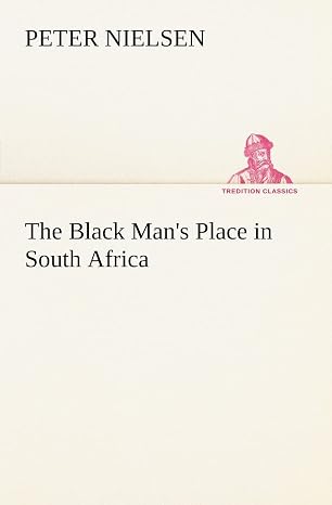 The Black Man's Place in South Africa