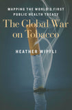 Global War on Tobacco: Mapping the World's First Public Health Treaty