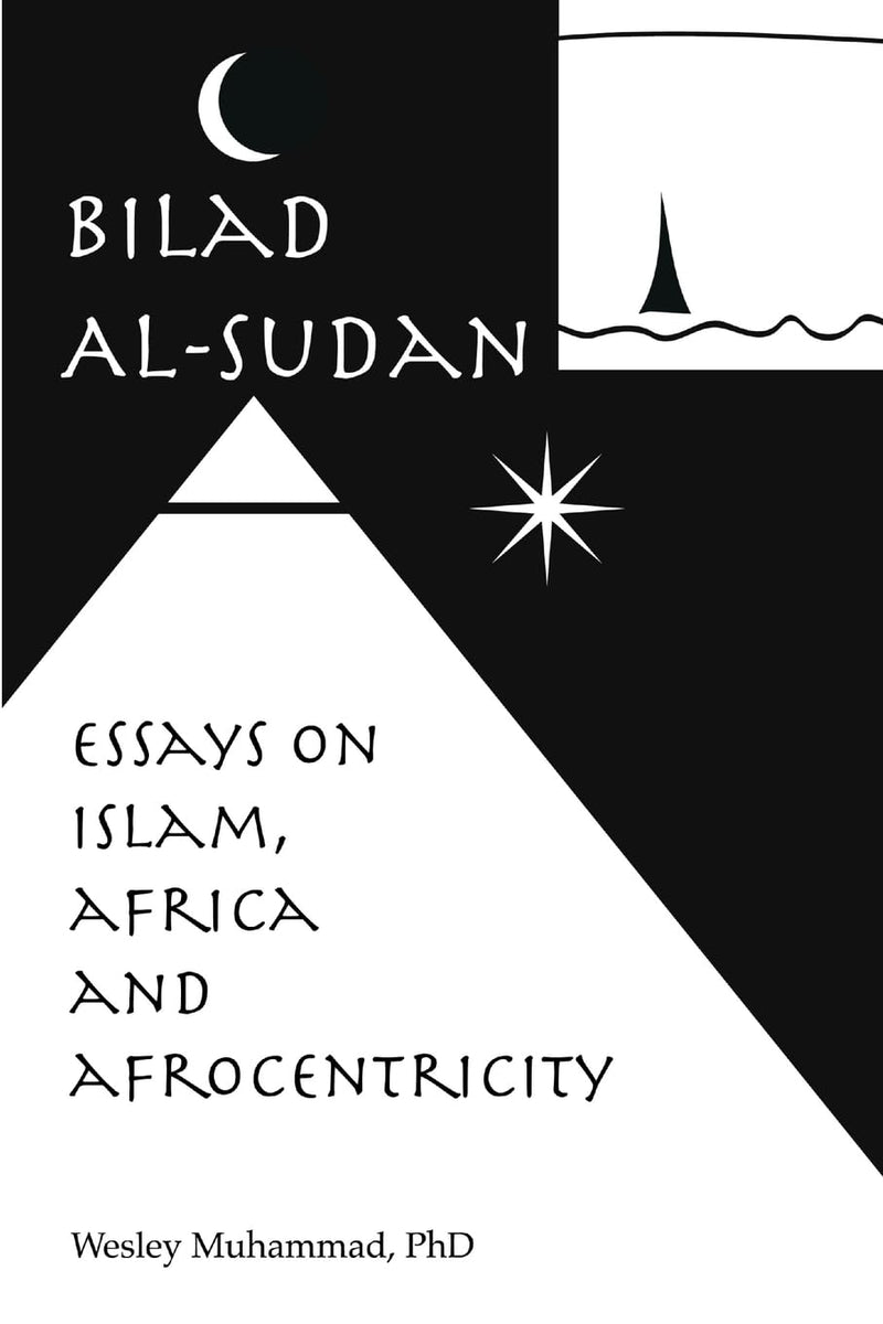 Bilad Al-Sudan: Islam, Africa and Afrocentricity