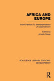 Africa and Europe: From Partition to Independence or Dependence?