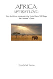 Africa My First Love: : How the African Immigrant to the United States Will Shape