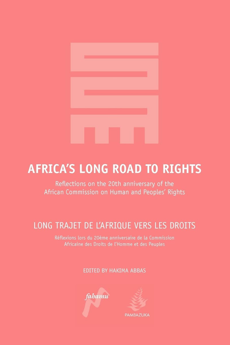 Africa's Long Road to Rights / Long Trajet de l'Afrique vers les droits: Reflections on the 20th Anniversary of the African Commission on Human and Peoples' Rights