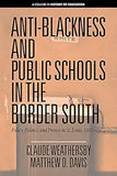 Anti-Blackness and Public Schools in the Border South: Policy, Politics, and Protest in St. Louis, 1865-1972 (hc)