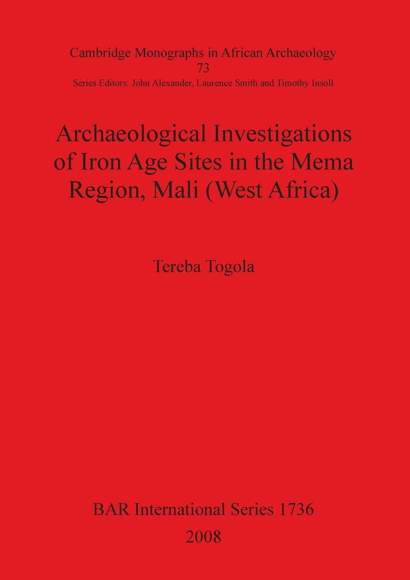 Archaeological Investigations of Iron Age Sites in the Mema Region, Mali (West Africa) Bar Is1736