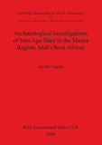 Archaeological Investigations of Iron Age Sites in the Mema Region, Mali (West Africa) Bar Is1736