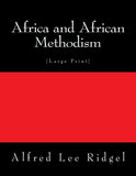 Africa and African Methodism: [Large Print]
