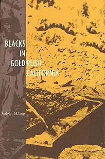 Blacks in Gold Rush California (Revised)