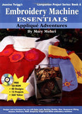 Embroidery Machine Essentials : Applique Adventures