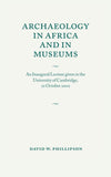 Archaeology in Africa and in Museums
