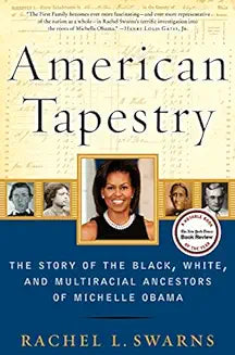American Tapestry: The Story of the Black, White, and Multiracial Ancestors of Michelle Obama