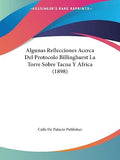 Algunas Reflecciones Acerca Del Protocolo Billinghurst La Torre Sobre Tacna Y Africa (1898)