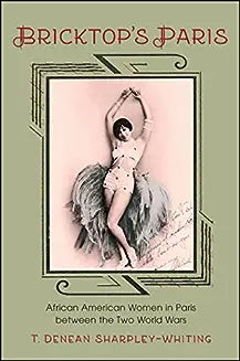 Bricktop's Paris: African American Women in Paris Between the Two World Wars