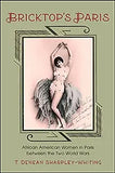 Bricktop's Paris: African American Women in Paris Between the Two World Wars