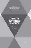 Africans Investing in Africa: Understanding Business and Trade, Sector by Sector (2015)