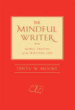Mindful Writer: Noble Truths of the Writing Life