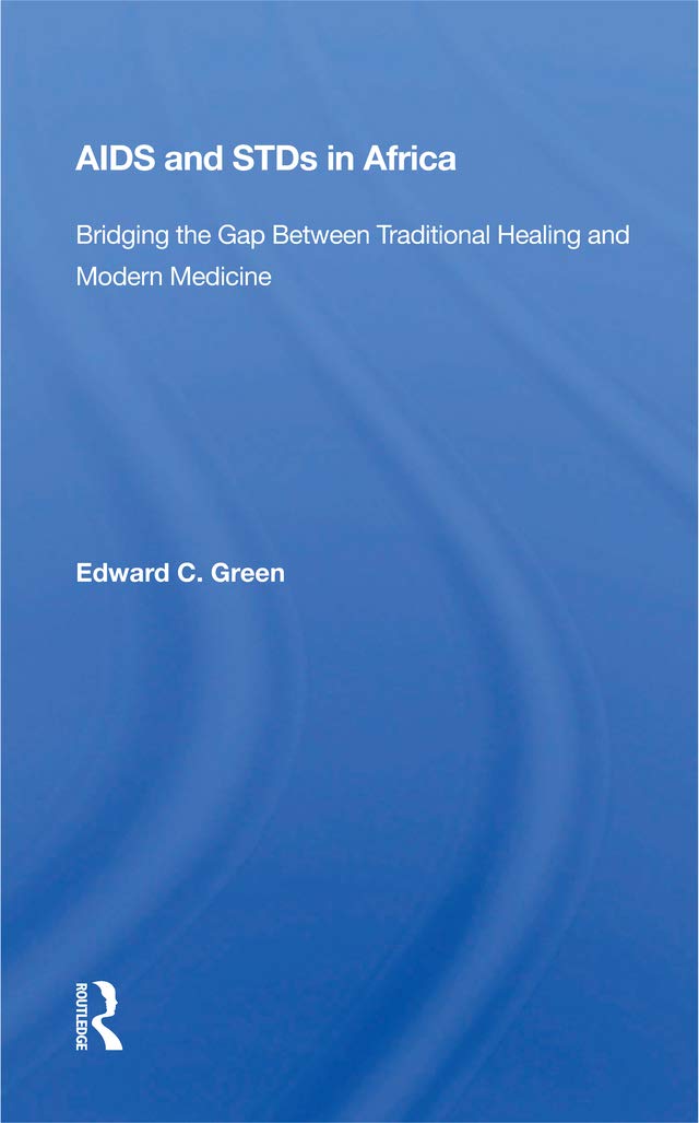 AIDS and Stds in Africa: Bridging the Gap Between Traditional Healing and Modern Medicine