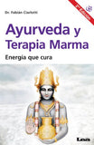 Ayurveda Y Terapia Marma 2°ed: Energía Que Cura (Second Edition, Second)