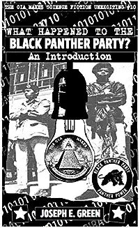 The CIA Makes Science Fiction Unexciting #10: What Happened to the Black Panther Party?