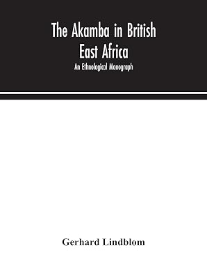 The Akamba In British East Africa; An Ethnological Monograph