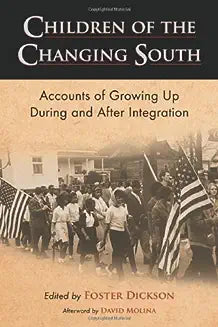 Children of the Changing South: Accounts of Growing Up During and After Integration