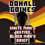 White Man's Justice, Black Man's Grief