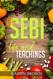 Dr. Sebi Life and Teachings