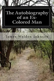 The Autobiography of an Ex-Colored Man