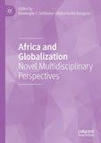 Africa and Globalization: Novel Multidisciplinary Perspectives (2020)