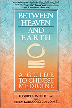 Between Heaven and Earth: A Guide to Chinese Medicine